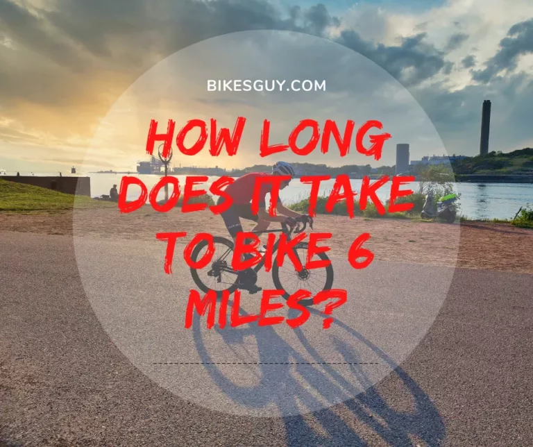 How Long Does It Take To Bike 6 Miles