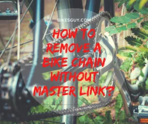 How To Remove A Bike Chain Without Master Link